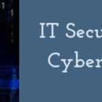 IT Security and Cybersecurity