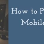 How To Protect Your Mobile Devices