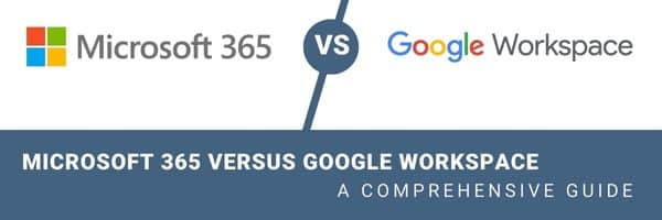 Microsoft 365 VS Google Workspace