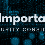 3 Important Cybersecurity Considerations