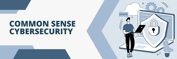 Common Sense Cybersecurity