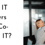 Why Do IT Managers Choose Co-Managed IT