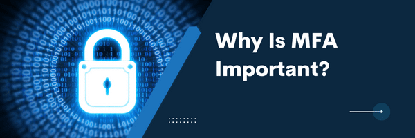 Why Is MFA Important